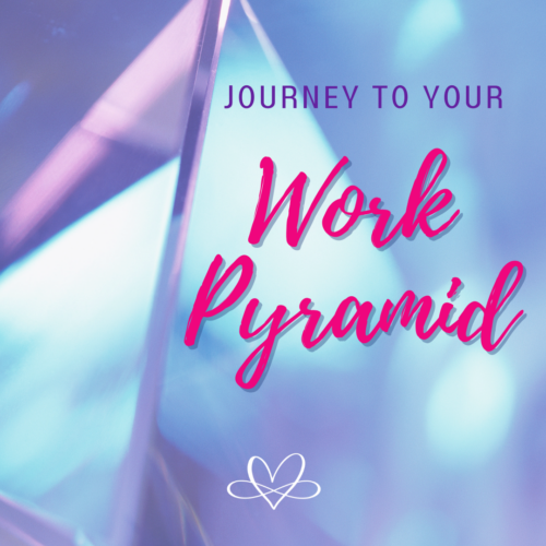 Journey to Your Work Pyramid