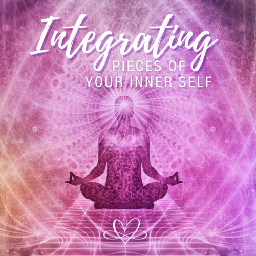 Integrating the Pieces of Our Inner Self