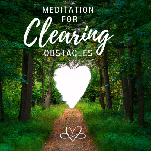 Meditation for Clearing Obstacles